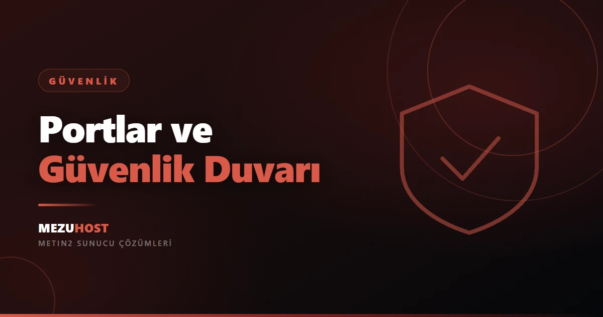Metin2 Sunucu Portları ve Güvenlik Duvarı Ayarları